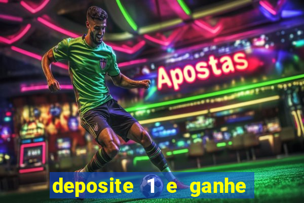 deposite 1 e ganhe 10 vai de bet